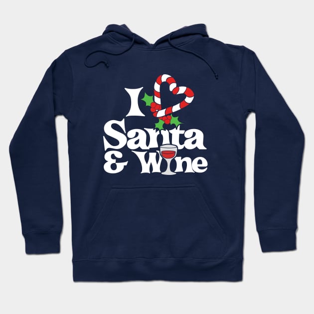 I love Santa and Wine Hoodie by bubbsnugg